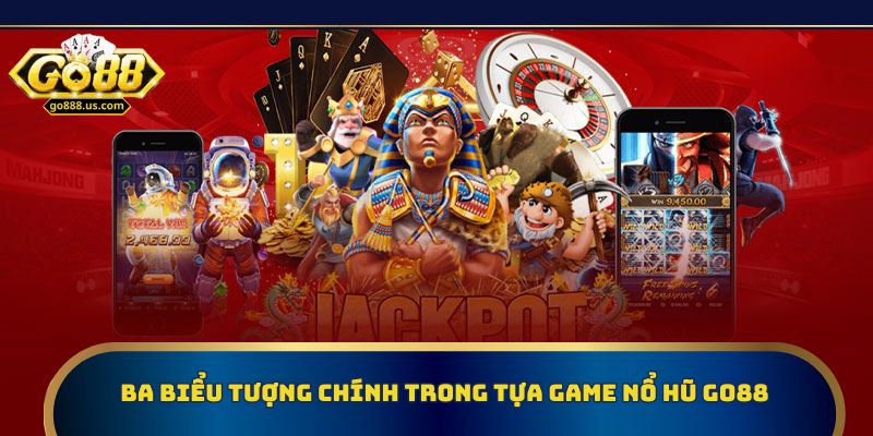 Ba biểu tượng chính trong tựa game nổ hũ Go88