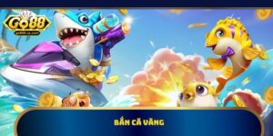 Bắn Cá Vàng Go88 - Chia Sẻ Mẹo Chơi Chuẩn Xác Nhất 2025