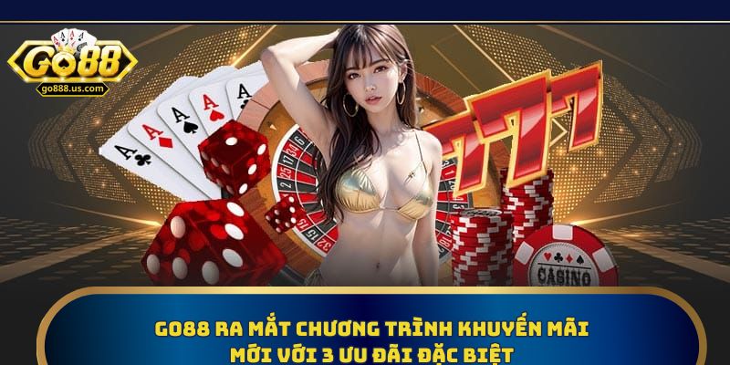 Khuyến mãi hấp dẫn mới nhất tại Go88, ưu đãi lên tới 888.888 VNĐ