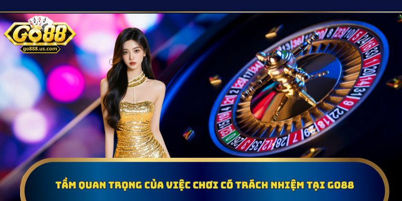 Chơi có trách nhiệm tại Go88 giúp bảo vệ người chơi và công bằng