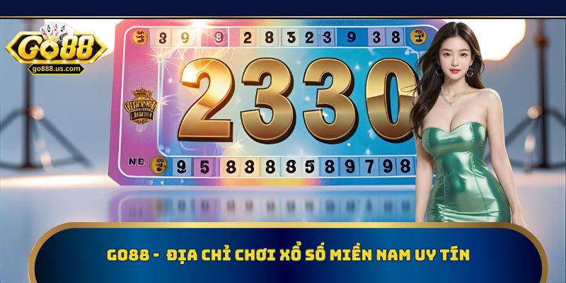 Go88 - Địa chỉ chơi xổ số miền Nam uy tín