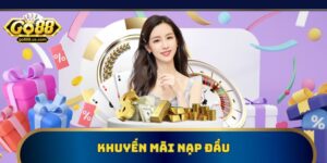 Khuyến Mãi Nạp Đầu Go88 Ưu Đãi Cực Khủng, Không Thể Bỏ Lỡ