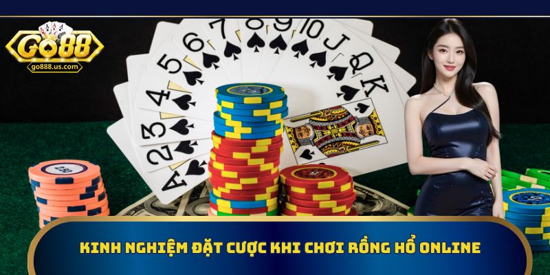 Kinh nghiệm đặt cược khi chơi rồng hổ online tại Go88