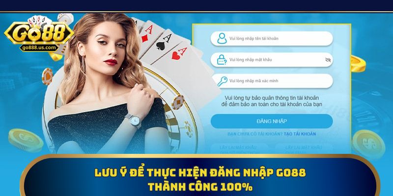 Lưu ý để thực hiện đăng nhập Go88 thành công 100%
