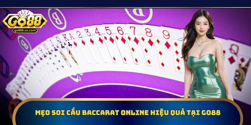 Mẹo soi cầu baccarat online hiệu quả tại Go88