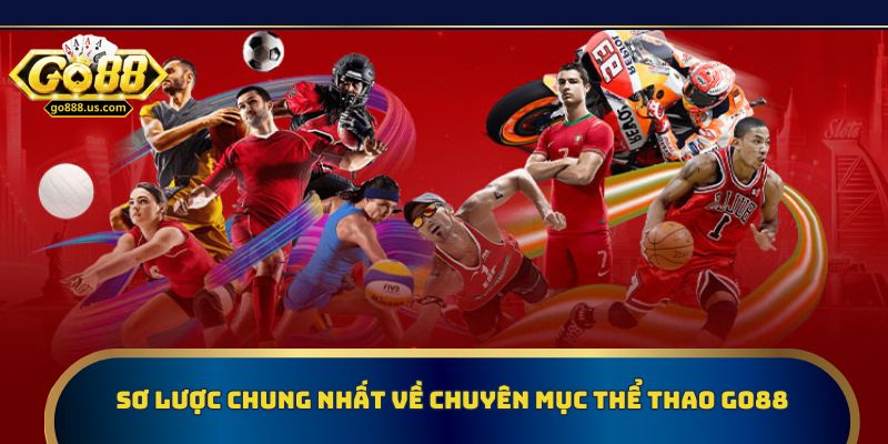 Sơ lược chung nhất về chuyên mục thể thao Go88
