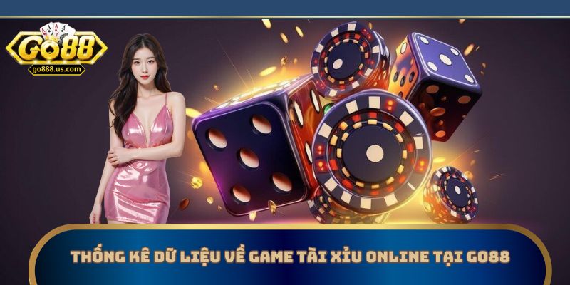 Thống kê dữ liệu về game tài xỉu online tại Go88