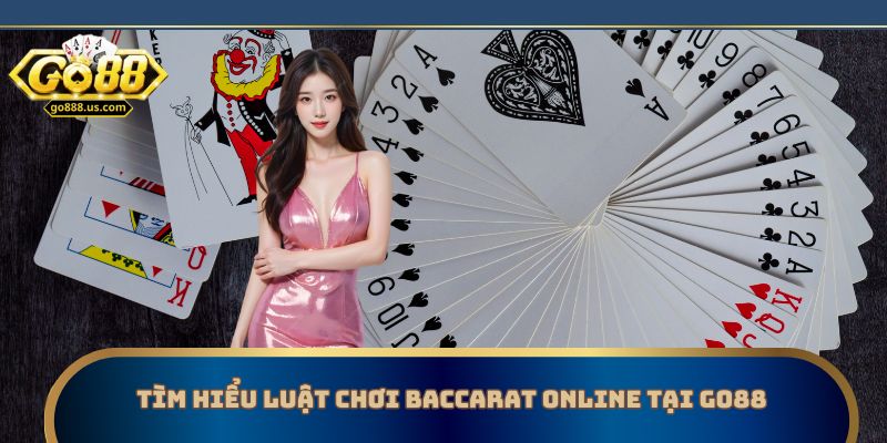 Tìm hiểu luật chơi baccarat online tại Go88