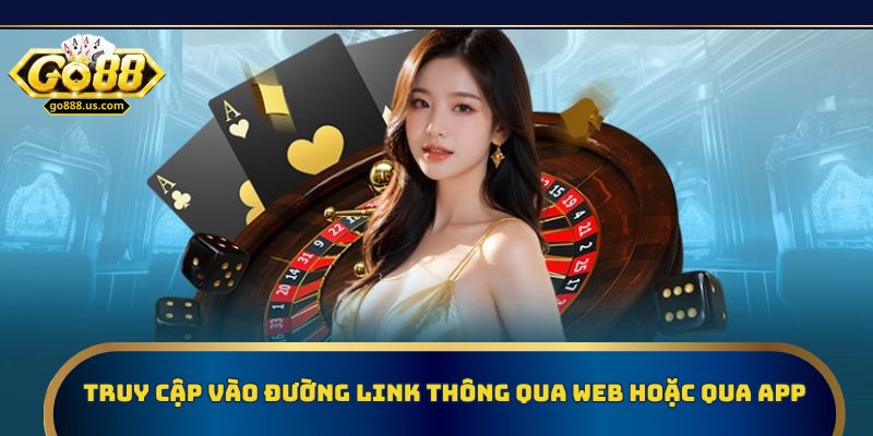 Truy cập vào đường link thông qua web hoặc qua app nếu đã tải trước