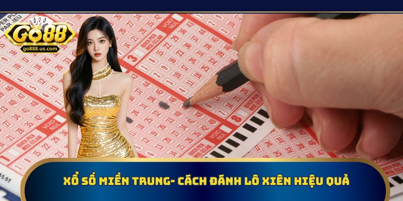 Xổ số miền Nam - Cách đánh lô xiên hiệu quả nhất